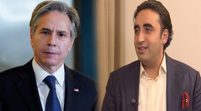 امریکی وزیر خارجہ انٹونی بلنکن اور بلاول بھٹو کے درمیان ٹیلیفونک رابطہ